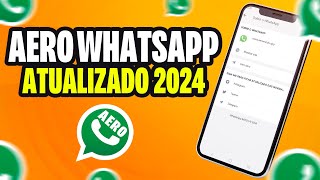 SAIU🥳WHATSAPP AERO 2024 ATUALIZADO E COM NOVA FUNÇÃO [upl. by Anirda]