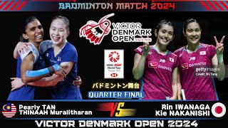 WD QF Pearly TANTHINAAH Muralitharan vs Rin IWANAGAKie NAKANISHI  Denmark Open 2024 Badminton [upl. by Adaj]