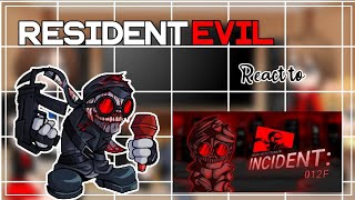 RESIDENT EVIL React to FNF Incident012f༒𝓜𝓲𝓼𝓸𝓸𝓷𝓚𝓾𝓷༆ [upl. by Wayolle]