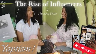 The Rise of Influencers  Yaptism Episode 3  Meghali ft Meghna Dutta [upl. by Hillery]