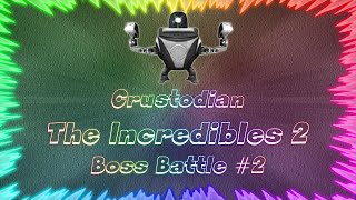 The Incredibles 2 Rise of the Underminer ★ Perfect Boss Battle 2 • Crustodian [upl. by Suixela]