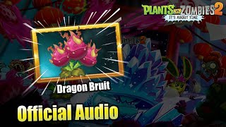 Dragon Bruit Official Audio  Plants vs Zombies 2 1111 [upl. by Tati]