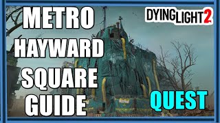 Dying Light 2 Metro Hayward Square Guide Houndfield [upl. by Mixie154]