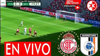 Toluca Vs Querétaro En Vivo 🔴Partido Hoy Toluca vs Querétaro En Vivo ✅Donde Ver Toluca vs Gallos J12 [upl. by Strickland]