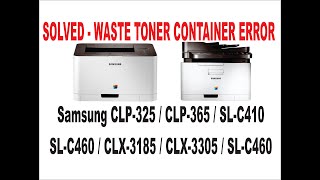 Samsung CLP325 CLP365 CLX3305  C430  C460  Toner Waste tank error replace  cleaning [upl. by Coffey275]