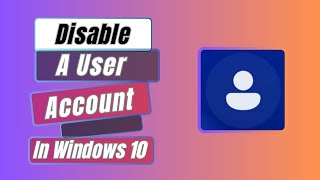 How to Disable A User Account On Windows 10 Easy Step [upl. by Vergne]