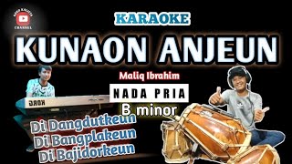 KUNAON ANJEUN KARAOKE‼️NADA PRIA  BAJIDOR [upl. by Iak]