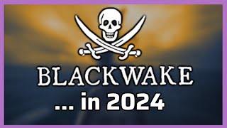 The Blackwake Experience in 2024 [upl. by Gerbold509]