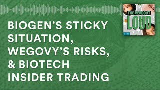 Biogen’s sticky situation Wegovy’s risks amp biotech insider trading [upl. by Socem]