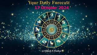 17 October 2024 Your Daily Forecast for all Zodiac signs by Astrologer Nilikash P Pradhan [upl. by Mahla]