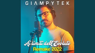 GiampyTek ai limiti dellEvoluto  Remake 2022 [upl. by Sol]