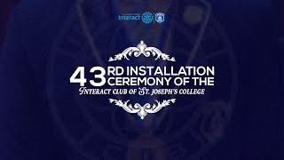 43rd Installation Ceremony of the Interact Club of St Josephs College  202223 [upl. by Nykal473]