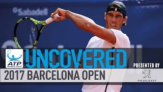 Uncovered Behind The Scenes At 2017 Barcelona Open Banc Sabadell [upl. by Perni993]