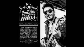 Fernando Pacheco  Tributo a los Mios Full Album [upl. by Reagan]