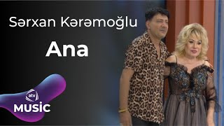 Sərxan Kərəmoğlu  Ana  Rəngarəng [upl. by Astraea]