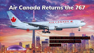 Air Canada Brings Back the 767  EVERYTHING YOU NEED TO KNOW [upl. by Ratcliff]