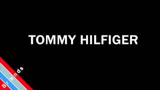 How to Pronounce TOMMY HILFIGER [upl. by Anastatius]