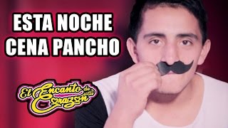 El Encanto de Corazón  Esta Noche Cena Pancho  Video Oficial [upl. by Ronald634]