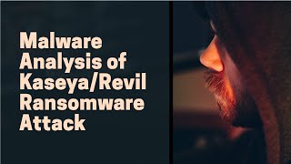 Analysis of Malware from KaseyaRevil Supply Chain attack [upl. by Lamiv]