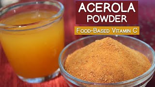 Acerola Cherry Powder Natural FoodBased Vitamin C Vs Ascorbic Acid [upl. by Nimar]