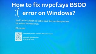 How to Fix nvpcfsys BSOD Error on Windows [upl. by Oberstone]