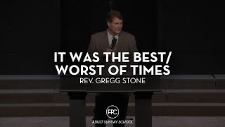 It Was the BestWorst of Times  Rev Gregg Stone [upl. by Aela260]