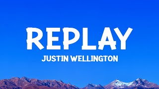 Justin Wellington  Replay Lyrics [upl. by Eisele]