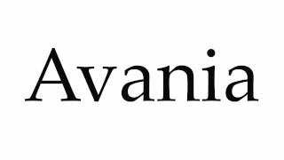 How to Pronounce Avania [upl. by Tris]