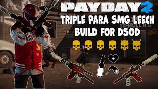 Payday 2  Leech Build for DSOD with Triple Para SMG  The Biker Heist DSOD No Down [upl. by Wobniar]