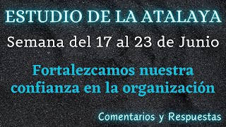 ESTUDIO DE LA ATALAYA ♡ SEMANA DEL 17 AL 23 DE JUNIO ✅ COMENTARIOS Y RESPUESTAS [upl. by Harte]