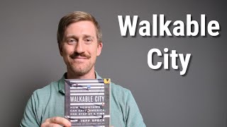 Why You Should Read Walkable City by Jeff Speck [upl. by Hugo]