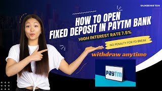 How To Open Fixed Deposit In Paytm Payments Bank  IndusInd Bank  Highest Interest rate 75 [upl. by Westlund56]