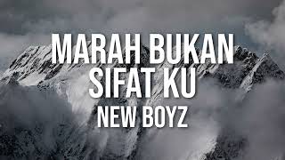 New Boyz  Marah Bukan Sifat Ku Official Lyric Video [upl. by Airlia71]