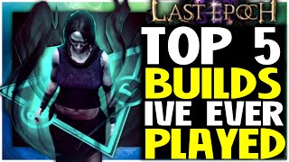 Last Epoch Top 5 Builds Ive Played Of All Time [upl. by Sivie]