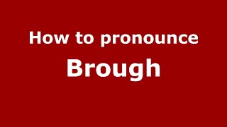 How to pronounce Brough EnglishUK  PronounceNamescom [upl. by Ita]