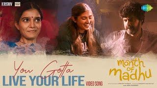 You Gotta Live Your Life  Video Song  Month Of Madhu  Naveen ChandraSwathi Reddy  Achu Rajamani [upl. by Claretta786]