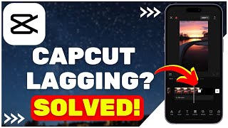 How to Fix CapCut Lag  CapCut Lagging Solved [upl. by Helsie]