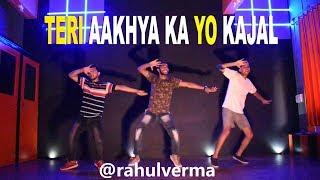 Teri Aakhya Ka Yo Kajal Sapna Song Rahul Verma Choreography [upl. by Naimad]