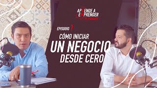 EPISODIO 1 PODCAST ¿Cómo iniciar un negocio desde cero Aprende a Emprender con Ramiro Martínez [upl. by Shepard]