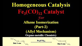 Alkene Isomerization  Fe3CO12 Catalyst  Allyl Mechanism  CSIR NET [upl. by Barry]