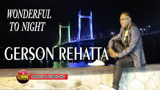 WONDERFUL TO NIGHT  GERSON REHATTA  KEVINS MUSIC PRODUCTION OFFICIAL VIDEO MUSIC [upl. by Anawyt]