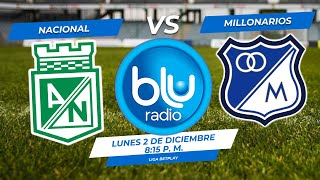 🔴 EN VIVO 🔴 NACIONAL VS MILLONARIOS  LIGA 2  2024  FÚTBOL PROFESIONAL COLOMBIANO [upl. by Freed903]