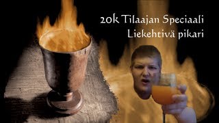 20 000 Tilaajaa  Liekehtivä Pikari [upl. by Gustaf]