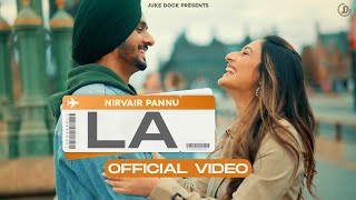 LA  Nirvair Pannu Official Video Mxrci  Juke Dock [upl. by Ordnasela]