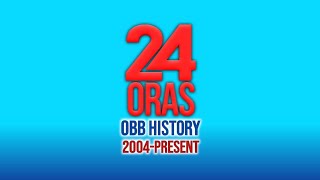 24 Oras OBB History 2004present 28DECEMBER2023 Outdated [upl. by Livvi]