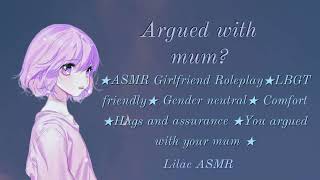 Argument with your Mum Girlfriend ASMR Roleplay LGBT Gender Friendly Comfort and Hug ASMR [upl. by Hogen784]