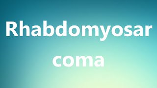 Rhabdomyosarcoma  Medical Meaning and Pronunciation [upl. by Fortuna]