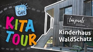 Impuls Kinderhaus WaldSchatz  Die EduGet KitaTour [upl. by Hamlet]