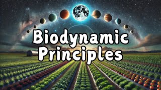 Biodynamic Agriculture Discover the Principles for an Abundant Harvest [upl. by Goulden]