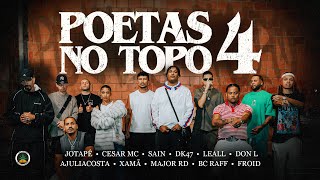 Poetas no Topo 4  JotapêCesar McSainDk47 LeallDon LAjuliacostaMajor RDXamãBc Raff amp Froid [upl. by Eadrahs]